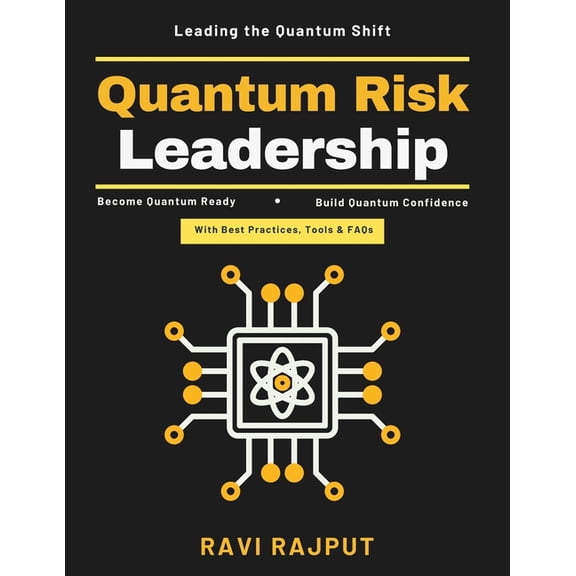 Quantum Risk Leadership: Quantum-Resilient Systems Cybersecurity Leadership Tips Quantum Encryption Methods Strategic Qu, (Paperback)