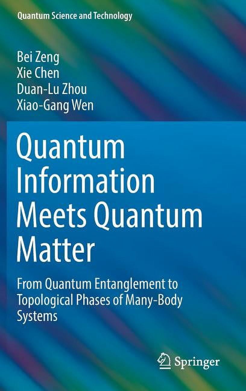 Quantum Science and Technology Quantum Information Meets Quantum Matter ...
