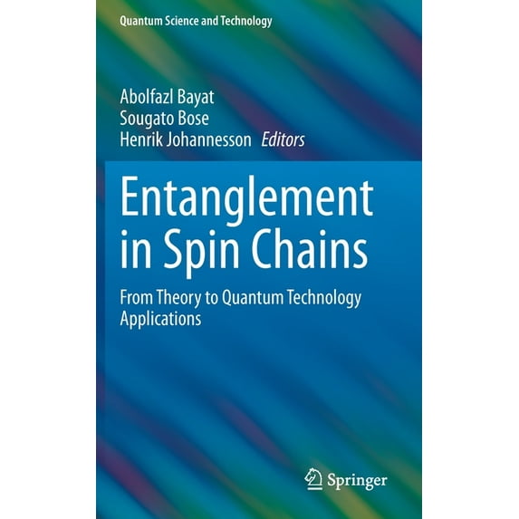 Quantum Science and Technology Entanglement in Spin Chains: From Theory to Quantum Technology Applications, (Hardcover)