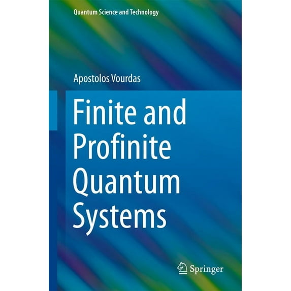 Quantum Science and Technology Finite and Profinite Quantum Systems, (Hardcover)