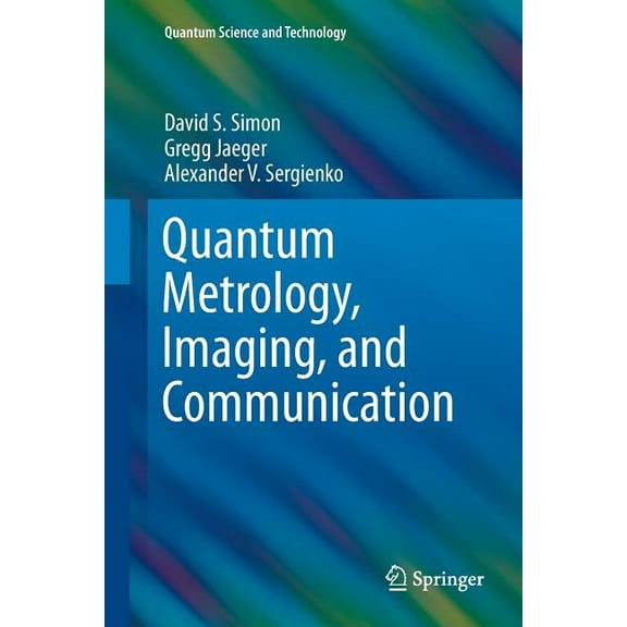 Quantum Science and Technology Quantum Metrology, Imaging, and Communication, (Paperback)