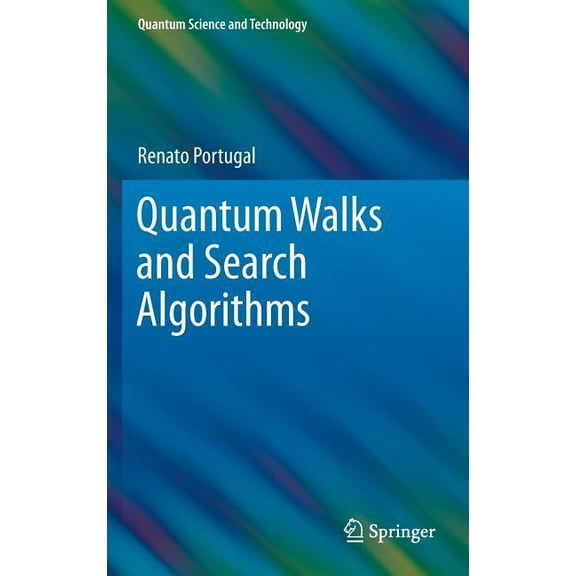 Quantum Science and Technology Quantum Walks and Search Algorithms, (Hardcover)