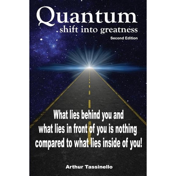 Quantum Shift into Greatness: What lies behind you and what lies in front of you is nothing compared to what lies inside, (Paperback)