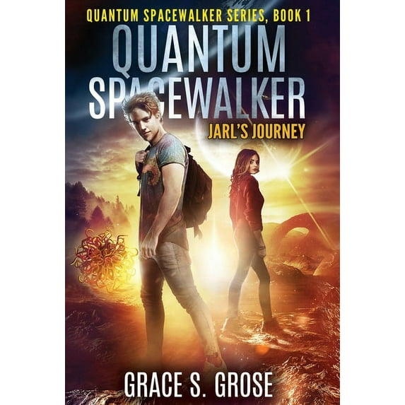Quantum Spacewalker Quantum Spacewalker: Jarl's Journey, Book 1, (Hardcover)