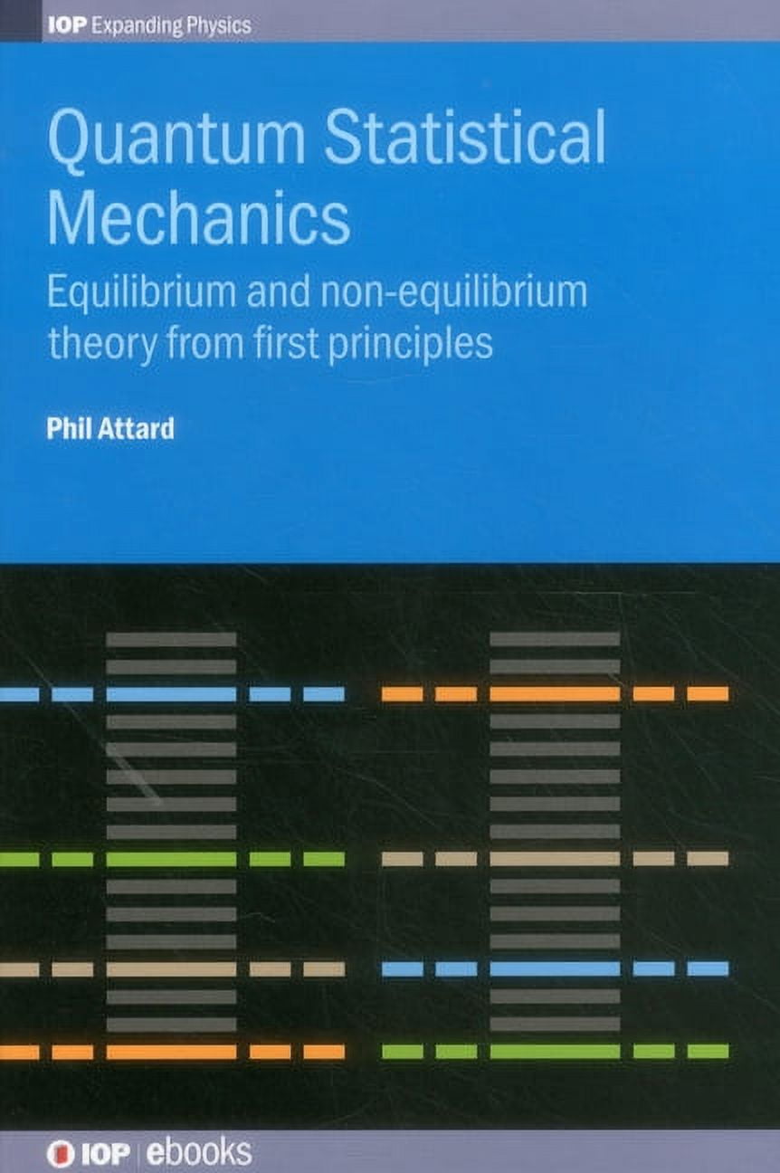 Quantum Statistical Mechanics: Equilibrium and non-equilibrium theory from first principles, (Hardcover)