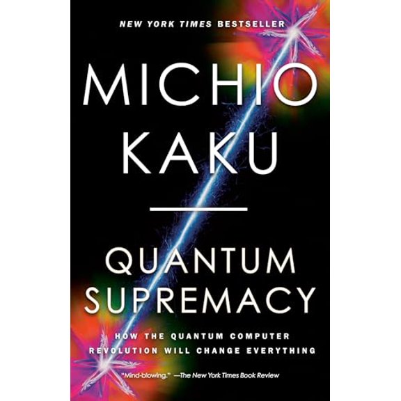 Pre-Owned Quantum Supremacy: How the Quantum Computer Revolution Will Change Everything (Paperback) 0593467000 9780593467008