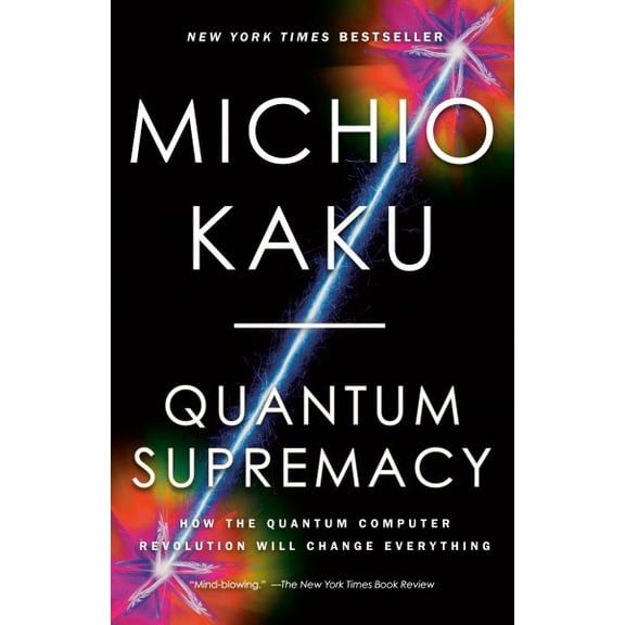 Pre-Owned Quantum Supremacy: How the Quantum Computer Revolution Will Change Everything (Paperback) 0593467000 9780593467008