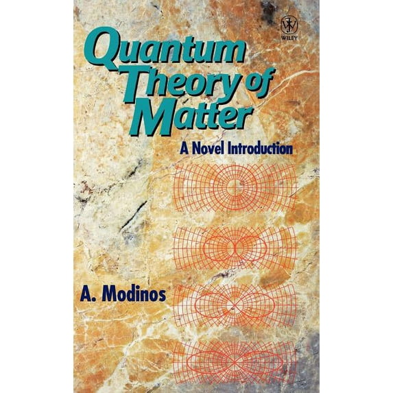 Quantum Theory of Matter: A Novel Introduction, (Hardcover)