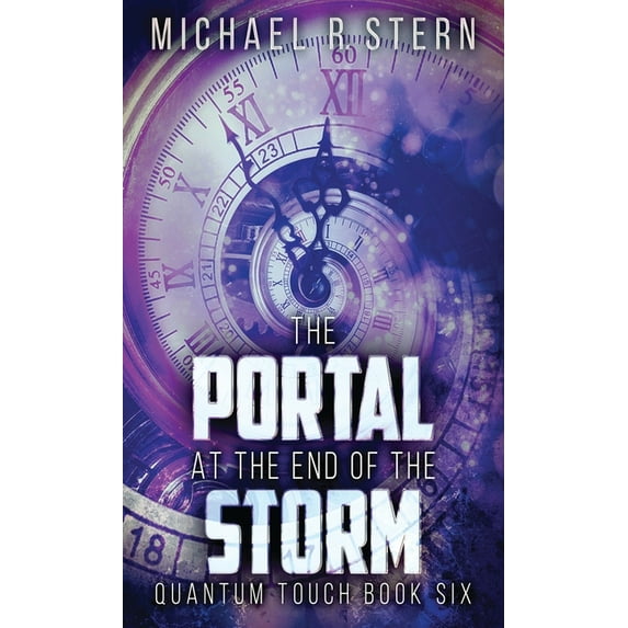 Quantum Touch The Portal At The End Of The Storm, Book 6, (Hardcover)