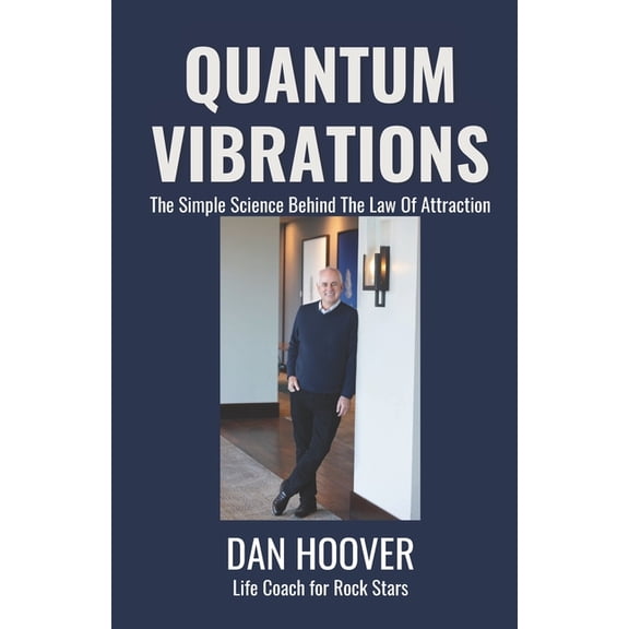 Quantum Vibrations: The Simple Science Behind The Law Of Attraction, (Paperback)