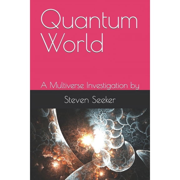 Quantum World: A Multiverse Investigation (Paperback)