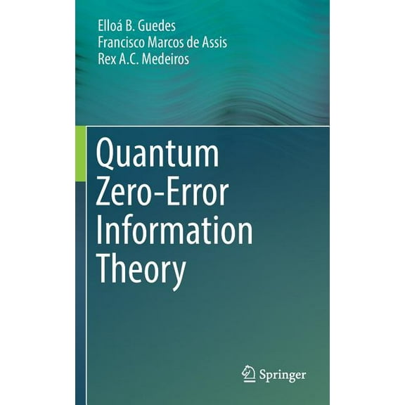 Quantum Zero-Error Information Theory, (Hardcover)