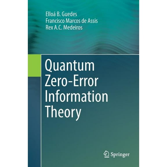 Quantum Zero-Error Information Theory, (Paperback)
