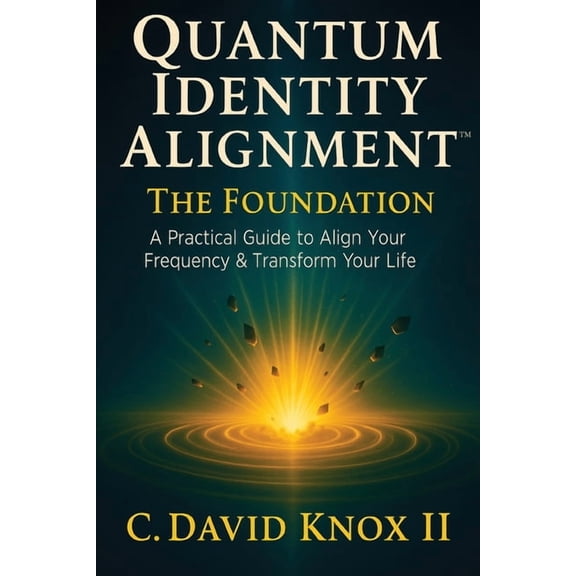 Quantumidal Quantum Identity Alignment: A Practical Guide to Align Your Frequency & Transform Your Life, Book 1, (Paperback)
