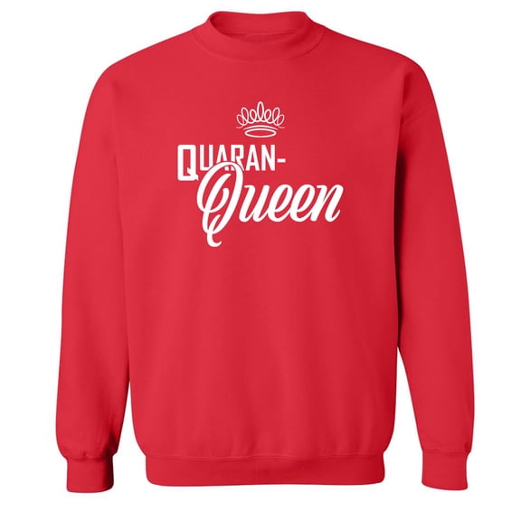 Quaran-Queen Crewneck Sweatshirt