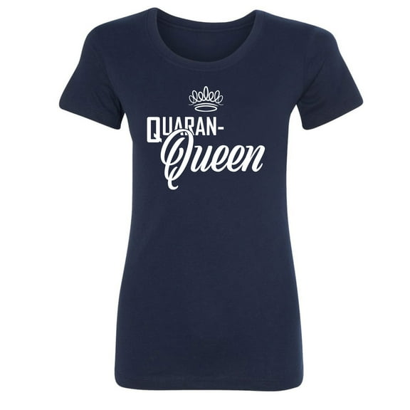 Quaran-Queen Womens crewneck tee