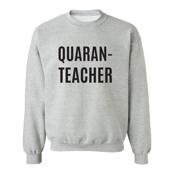 Quaran-Teacher Crewneck Sweatshirt