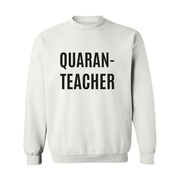 Quaran-Teacher Crewneck Sweatshirt