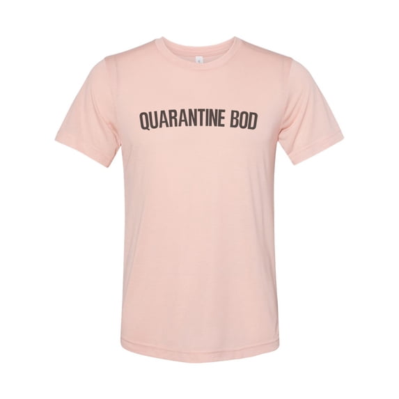 "Quarantine Bod, Quarantine Shirt, Unisex Tee, Soft Bella Canvas, Sublimation, 2020 Shirt, Funny Tees, Shirts With Quotes, Gift For Him, Peach, LARGE"