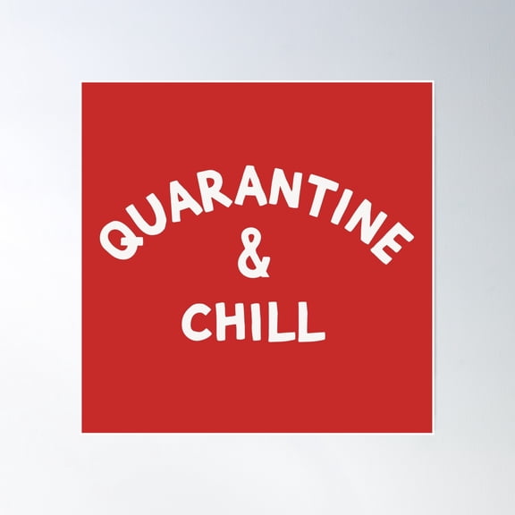 Quarantine & Chill Poster Wall Art, Modern Wall Decor, 24x24 UNFRAMED