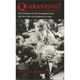 thumbnail image 1 of Pre-Owned Quarantine! East European Jewish Immigrants and the New York City Epidemics of 1892 (Paperback) 0801861802 9780801861802, 1 of 1