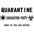 thumbnail image 1 of Quarantine Graduation Party None Of You Are Invited Wall Decal Quotes - 19" x 30" Removable Home Vinyl Wall Art Adhesive Decor Design Class 2020 Graduates Pandemic Period Decoration Sticker - Black, 1 of 4