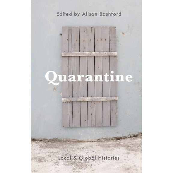 Quarantine: Local and Global Histories, (Hardcover)