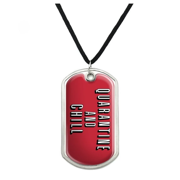 Quarantine and Chill Military Dog Tag Pendant Necklace with Cord