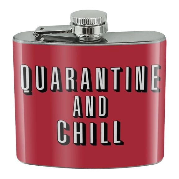 Quarantine and Chill Stainless Steel 5oz Hip Drink Kidney Flask