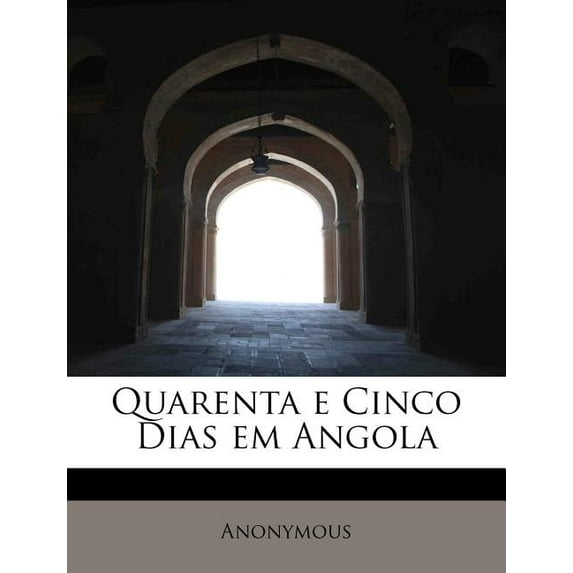 Quarenta E Cinco Dias Em Angola