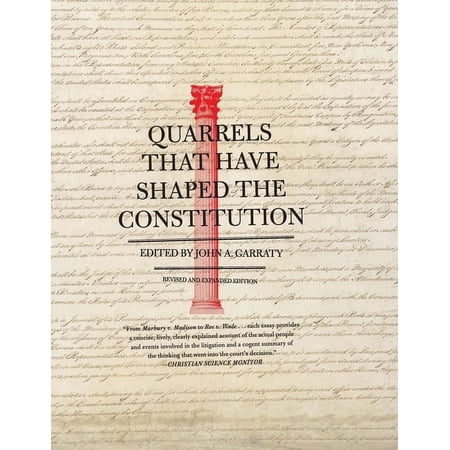 Quarrels That Have Shaped the Constitution: Revised and Expanded Edition, (Paperback)