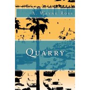 Quarry (Paperback) by A Wayne Ross