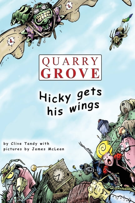 Quarry Grove: Hicky Gets His Wings, (Paperback)