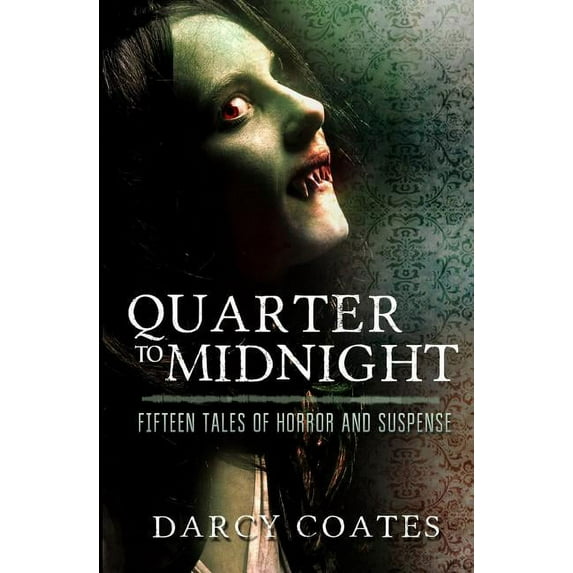 Quarter to Midnight: Fifteen Tales of Horror and Suspense, (Paperback)