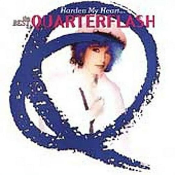 Quarterflash - Harden My Heart - Best of - Music & Performance - CD