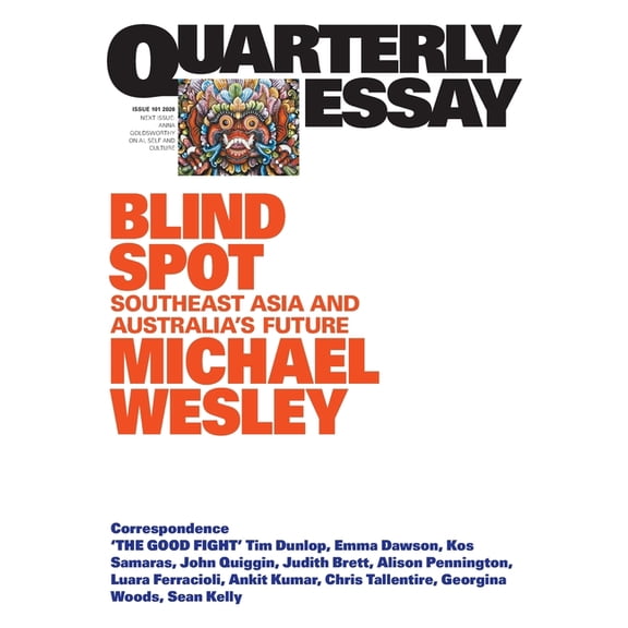 Quarterly Essay Blind Spot: Southeast Asia and Australia's Future; Quarterly Essay 101, Book 101, (Paperback)