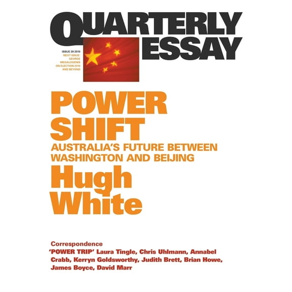 Quarterly Essay: Power Shift: Australia's Future Between Washington and Beijing; Quarterly Essay 39 (Paperback)