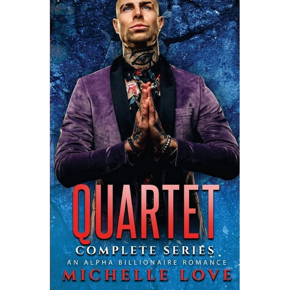 Quartet Complete Series: An Alpha Billionaire Romance, (Paperback)