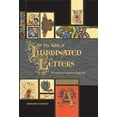 thumbnail image 1 of Quarto Book The Bible of Illuminated Letters: A Treasury of Decorative Calligraphy, (Hardcover), 1 of 2
