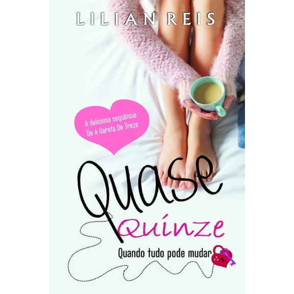 Garota de Treze Quase Quinze: Quando tudo pode mudar, Book 2, (Paperback)