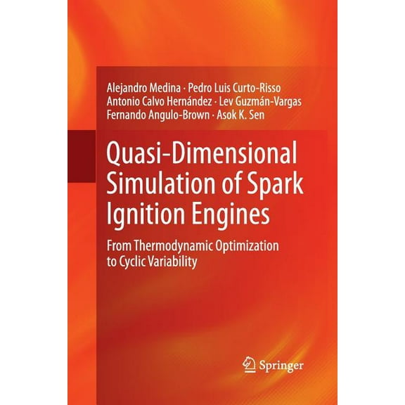 Quasi-Dimensional Simulation of Spark Ignition Engines: From Thermodynamic Optimization to Cyclic Variability, (Paperback)