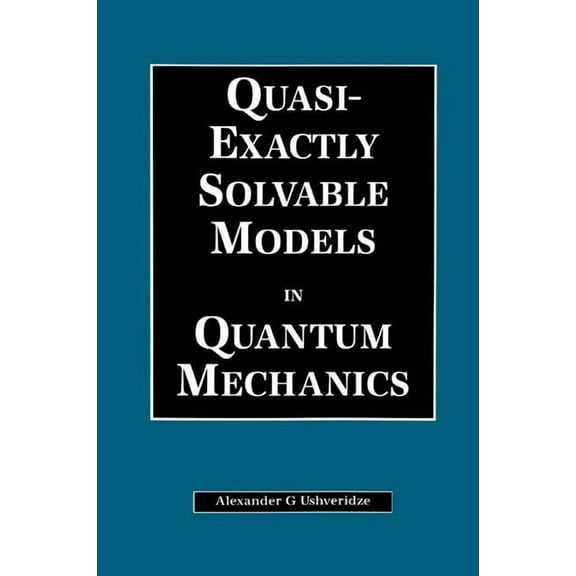 Quasi-Exactly Solvable Models in Quantum Mechanics, (Paperback)