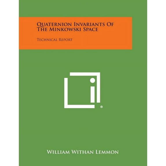 Quaternion Invariants of the Minkowski Space: Technical Report (Paperback)
