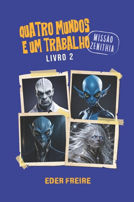 Quatro Mundos e Um Trabalho 2: MissÃ£o Zenithia, (Paperback)