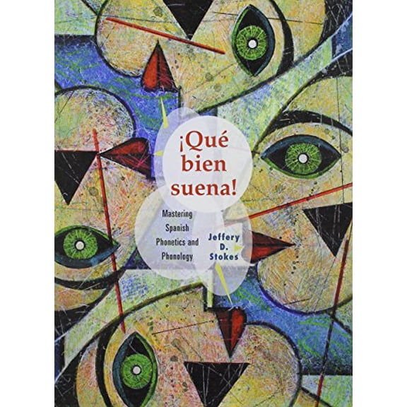 Pre-Owned que Bien Suena!: Mastering Spanish Phonetics + Phonology (Spanish Edition)