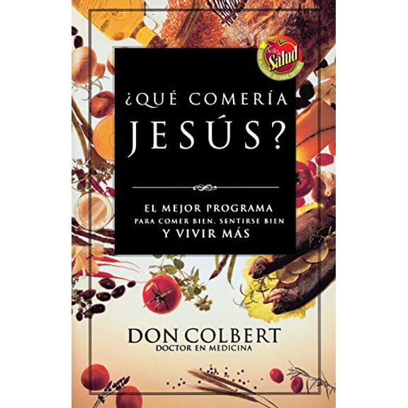 Pre-Owned Que Comeria Jesus?: El Mejor Programa Para Comer Bien, Sentirse Bien, y Vivir Mas = What Would Jesus Eat (Paperback) 088113726X 9780881137262