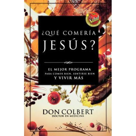 Pre-Owned Que Comeria Jesus?: El Mejor Programa Para Comer Bien, Sentirse Bien, y Vivir Mas = What Would Jesus Eat (Paperback) 088113726X 9780881137262