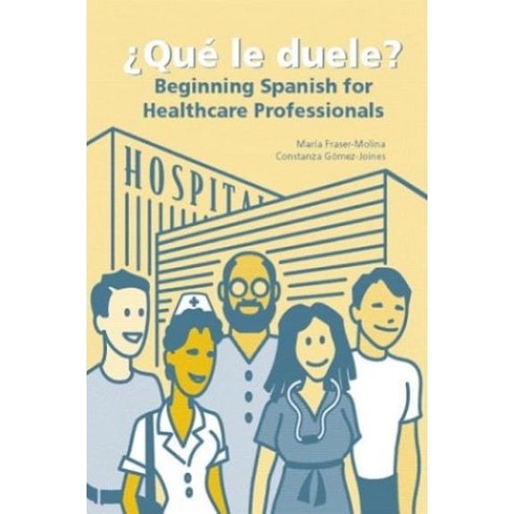 Pre-Owned Que le Duele? Beginning Spanish for Healthcare Professionals (Paperback) 0890893950 9780890893951