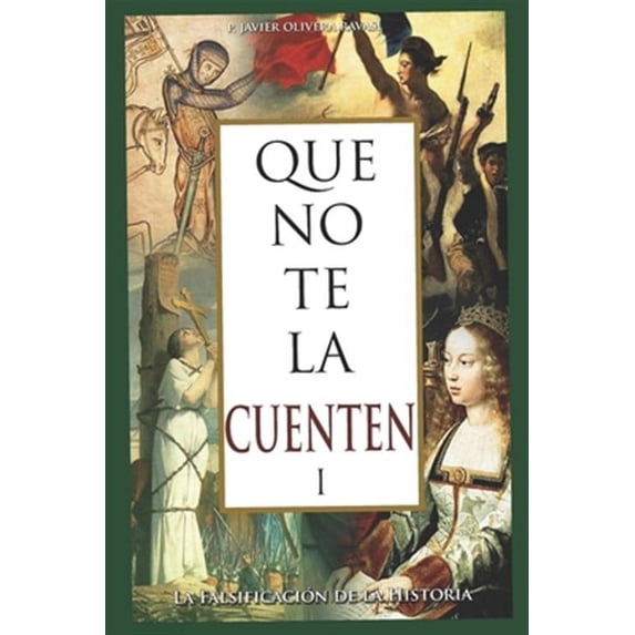 Que No Te la Cuenten: Que no te la cuenten 1: La falsificación de la historia (Paperback)