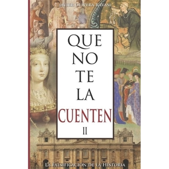 Que No Te la Cuenten: Que no te la cuenten II: La falsificación de la historia (Paperback)